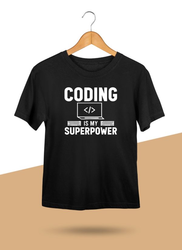 CODING IS MY SUPERPOWER T SHIRT